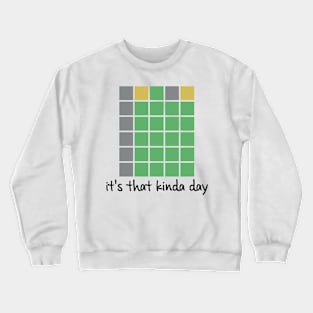 It's That Kinda Day Wordle Crewneck Sweatshirt